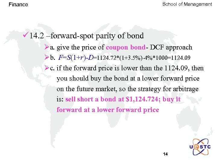 School of Management Finance ü 14. 2 –forward-spot parity of bond Øa. give the