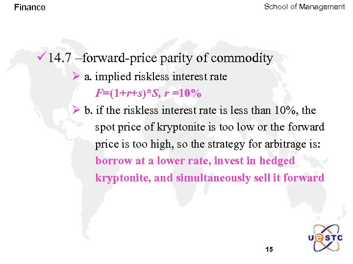 Finance School of Management ü 14. 7 –forward-price parity of commodity Ø a. implied