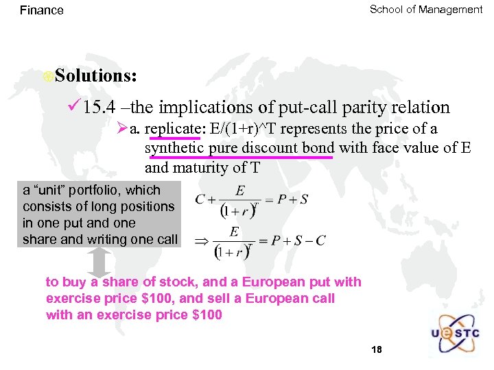School of Management Finance {Solutions: ü 15. 4 –the implications of put-call parity relation