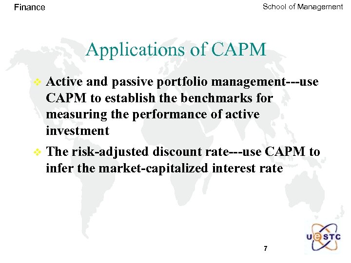 Finance School of Management Applications of CAPM v Active and passive portfolio management---use CAPM