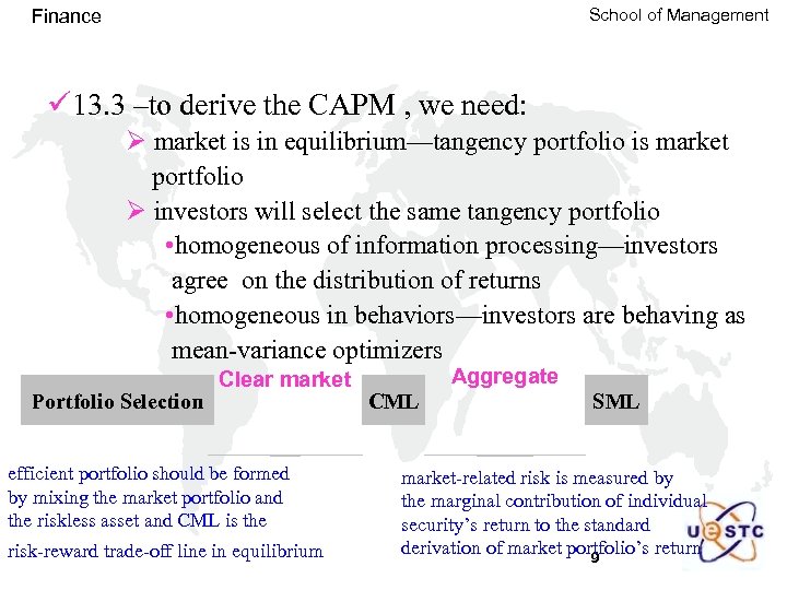 School of Management Finance ü 13. 3 –to derive the CAPM , we need: