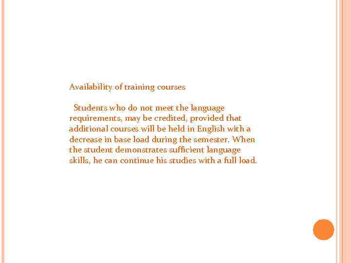 Availability of training courses Students who do not meet the language requirements, may be