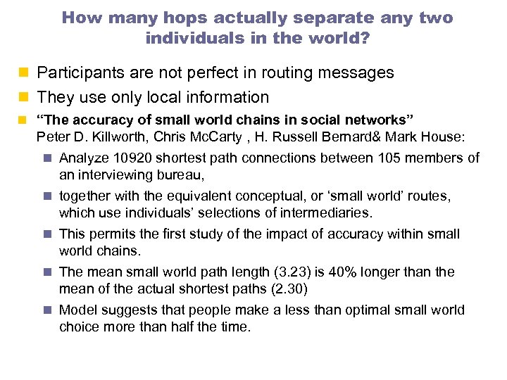 How many hops actually separate any two individuals in the world? n Participants are