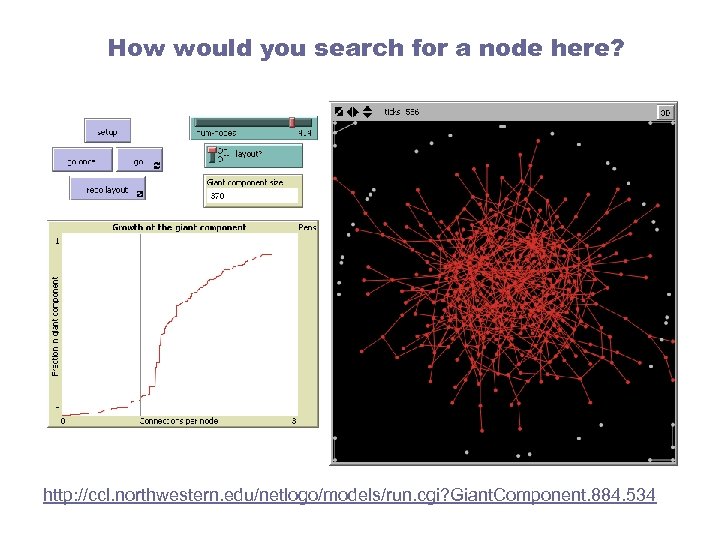 How would you search for a node here? http: //ccl. northwestern. edu/netlogo/models/run. cgi? Giant.