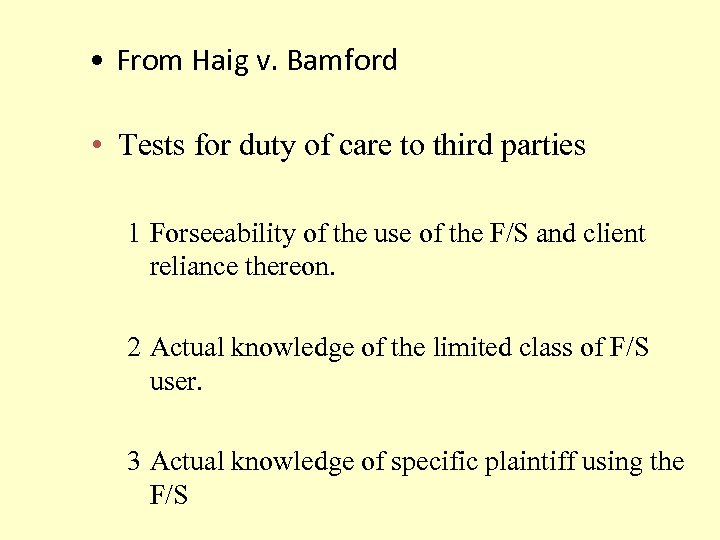  • From Haig v. Bamford • Tests for duty of care to third