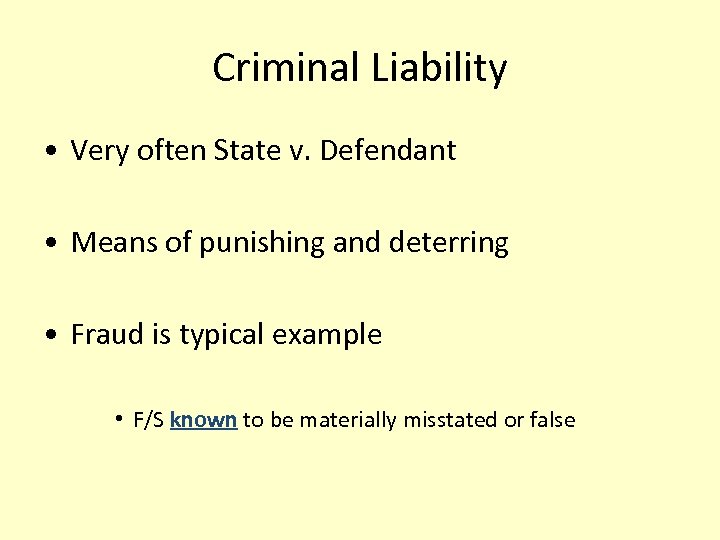 Criminal Liability • Very often State v. Defendant • Means of punishing and deterring