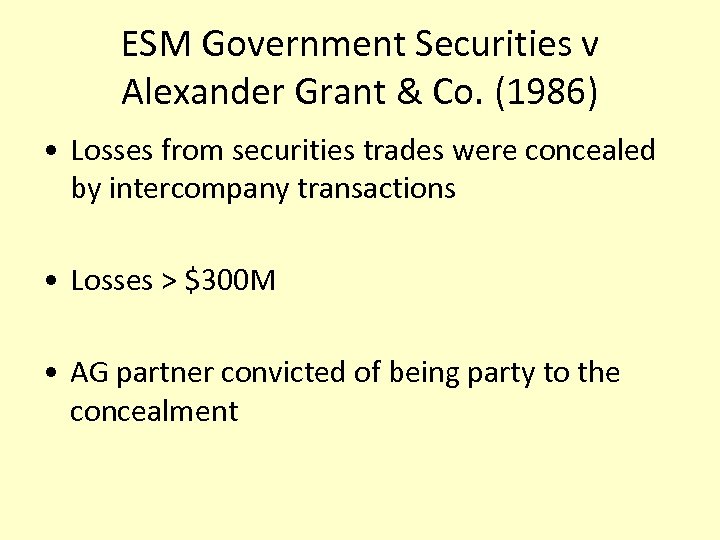 ESM Government Securities v Alexander Grant & Co. (1986) • Losses from securities trades