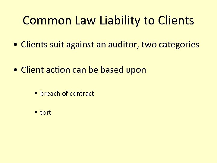 Common Law Liability to Clients • Clients suit against an auditor, two categories •