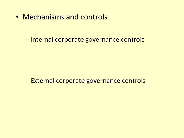  • Mechanisms and controls – Internal corporate governance controls – External corporate governance
