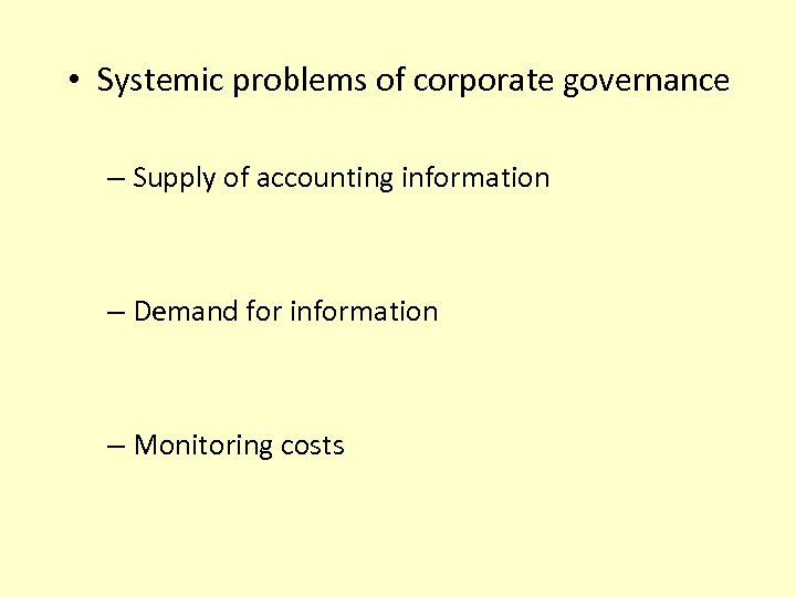  • Systemic problems of corporate governance – Supply of accounting information – Demand