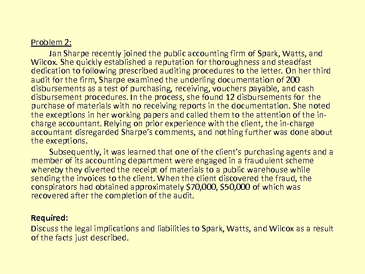 Problem 2: Jan Sharpe recently joined the public accounting firm of Spark, Watts, and