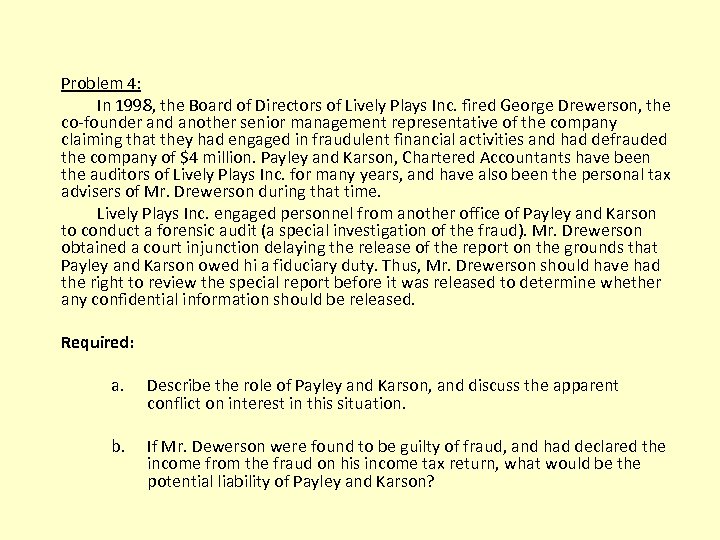 Problem 4: In 1998, the Board of Directors of Lively Plays Inc. fired George