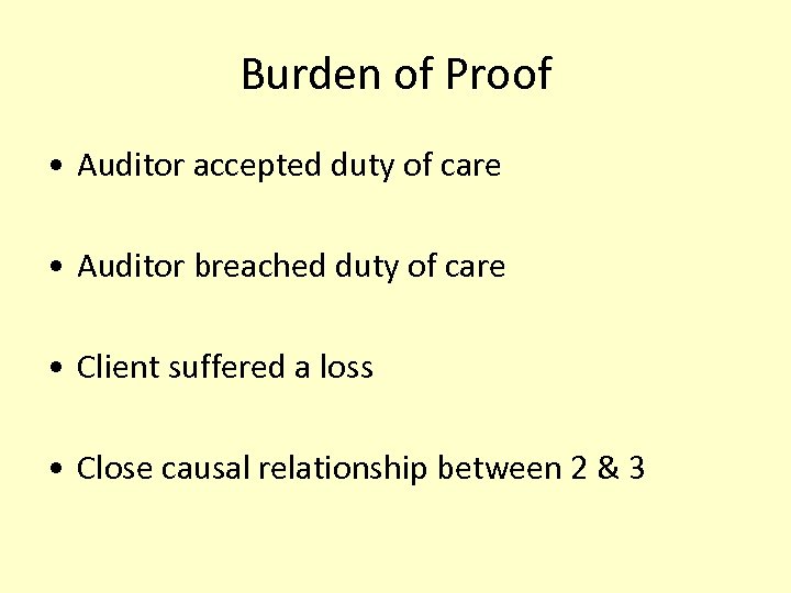 Burden of Proof • Auditor accepted duty of care • Auditor breached duty of