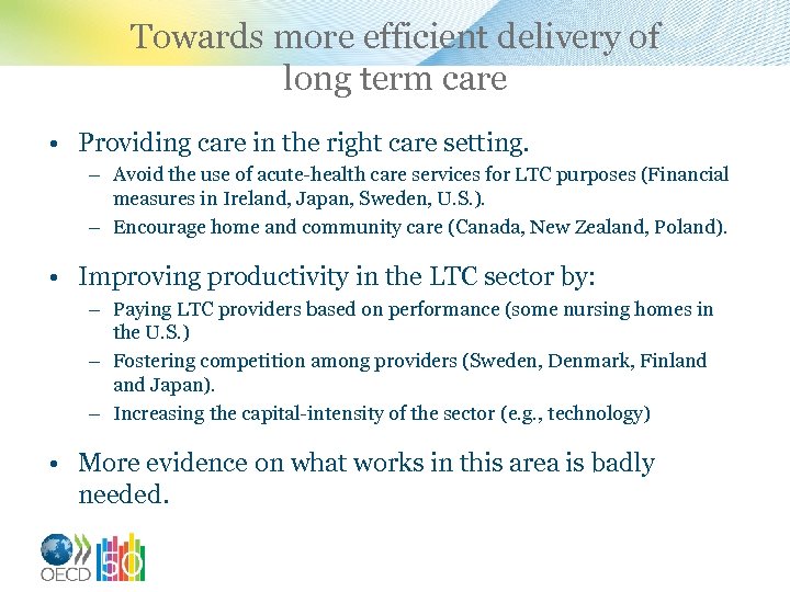 Towards more efficient delivery of long term care • Providing care in the right