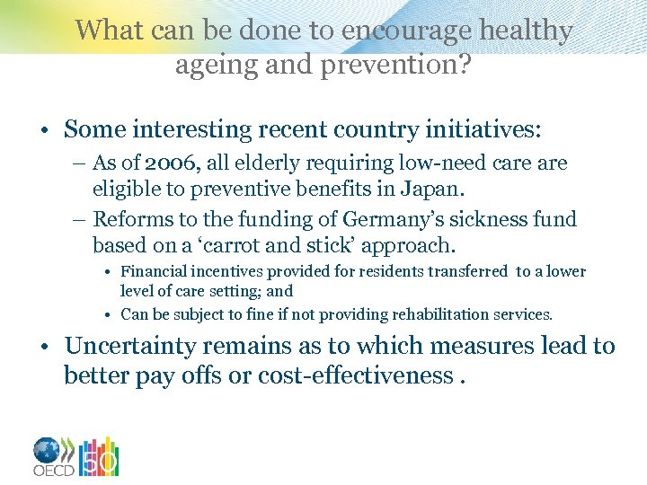 What can be done to encourage healthy ageing and prevention? • Some interesting recent