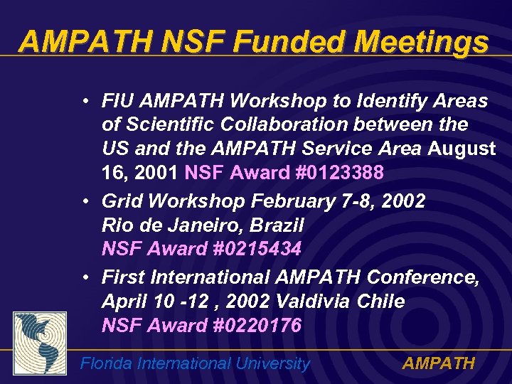 AMPATH NSF Funded Meetings • FIU AMPATH Workshop to Identify Areas of Scientific Collaboration
