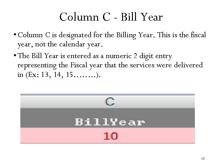 Column C - Bill Year • Column C is designated for the Billing Year.