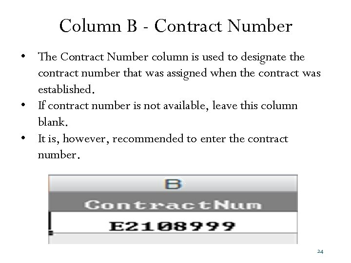 Column B - Contract Number • The Contract Number column is used to designate