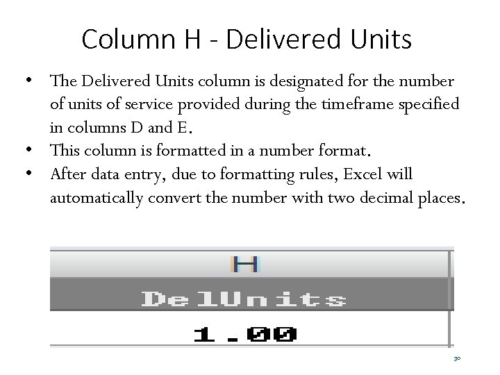 Column H - Delivered Units • The Delivered Units column is designated for the