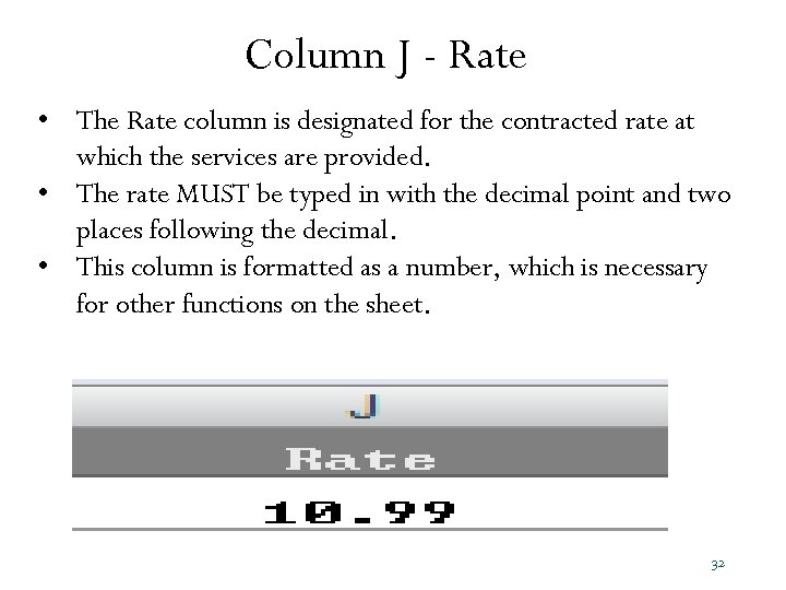 Column J - Rate • The Rate column is designated for the contracted rate