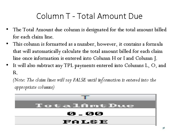 Column T - Total Amount Due • The Total Amount due column is designated