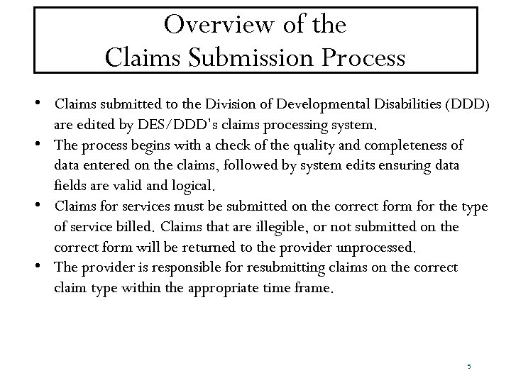 Overview of the Claims Submission Process • Claims submitted to the Division of Developmental