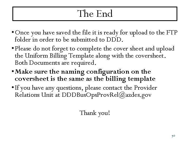 The End • Once you have saved the file it is ready for upload