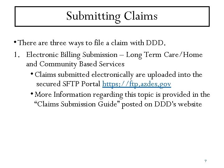 Submitting Claims • There are three ways to file a claim with DDD. 1.