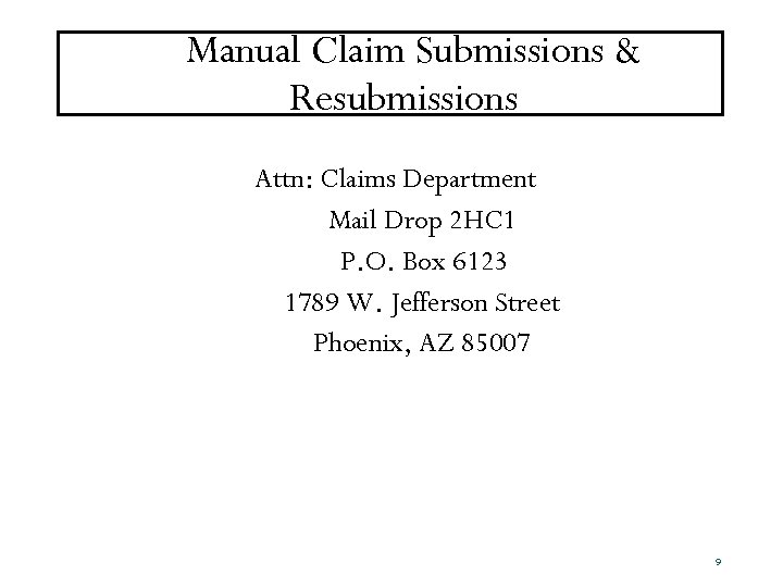 Manual Claim Submissions & Resubmissions Attn: Claims Department Mail Drop 2 HC 1 P.
