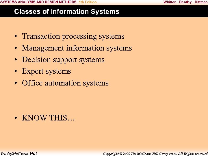 SYSTEMS ANALYSIS AND DESIGN METHODS 5 th Edition Whitten Bentley Dittman Classes of Information