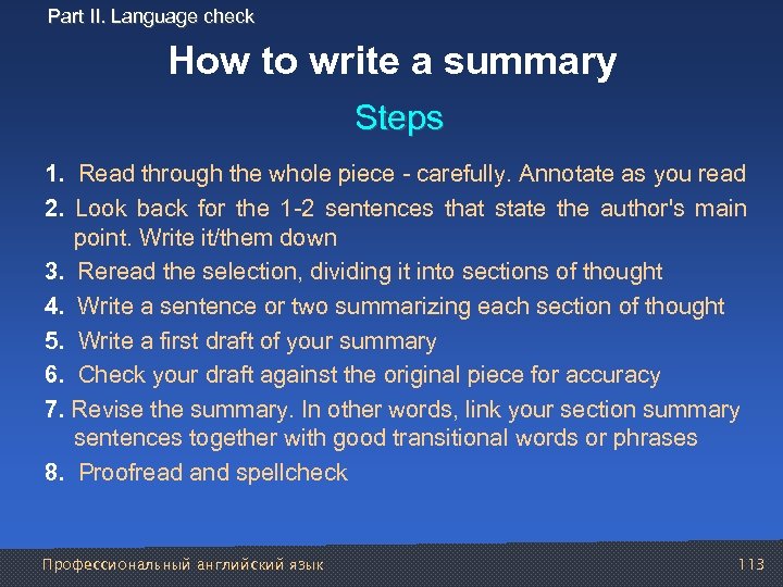 Part II. Language check How to write a summary Steps 1. Read through the