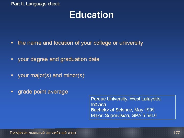 Part II. Language check Education • the name and location of your college or