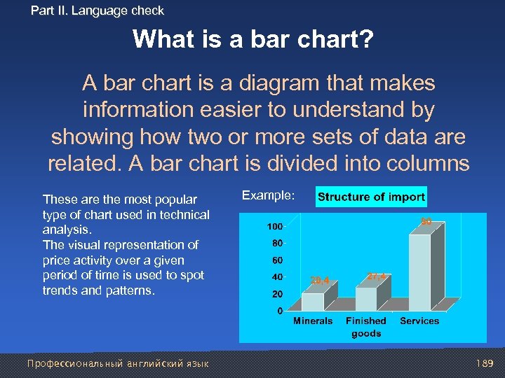 Part II. Language check What is a bar chart? A bar chart is a