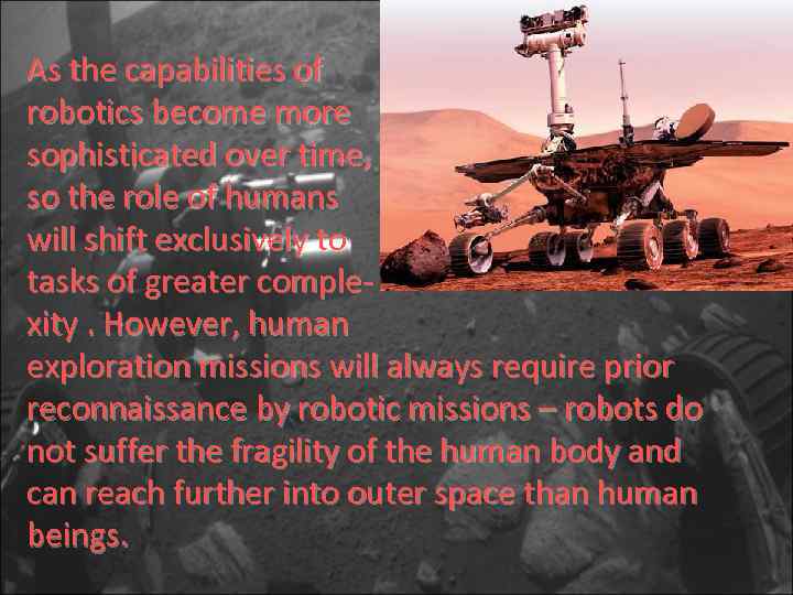 As the capabilities of robotics become more sophisticated over time, so the role of