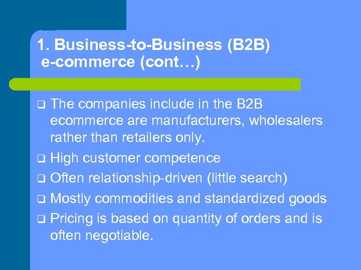 1. Business-to-Business (B 2 B) e-commerce (cont…) The companies include in the B 2