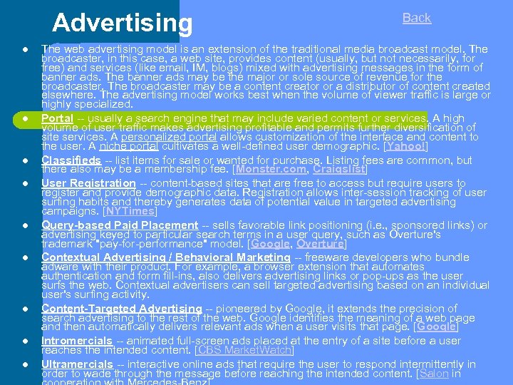 Advertising Back The web advertising model is an extension of the traditional media broadcast