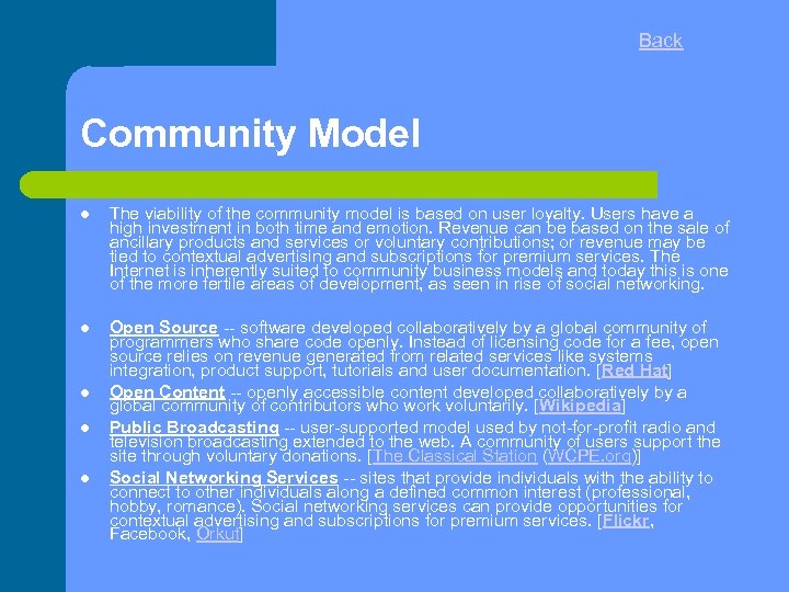 Back Community Model The viability of the community model is based on user loyalty.