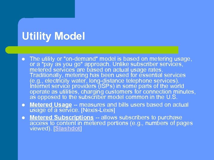 Utility Model The utility or "on-demand" model is based on metering usage, or a