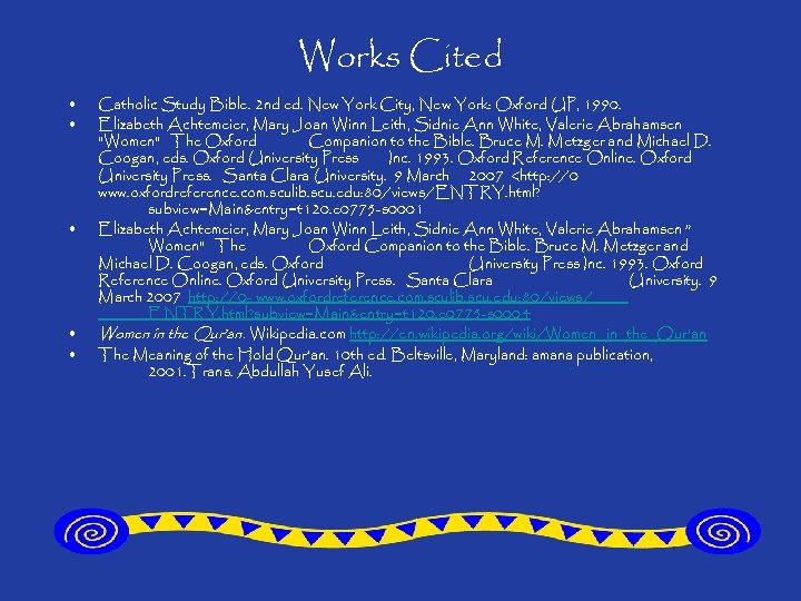 Works Cited • • • Catholic Study Bible. 2 nd ed. New York City,