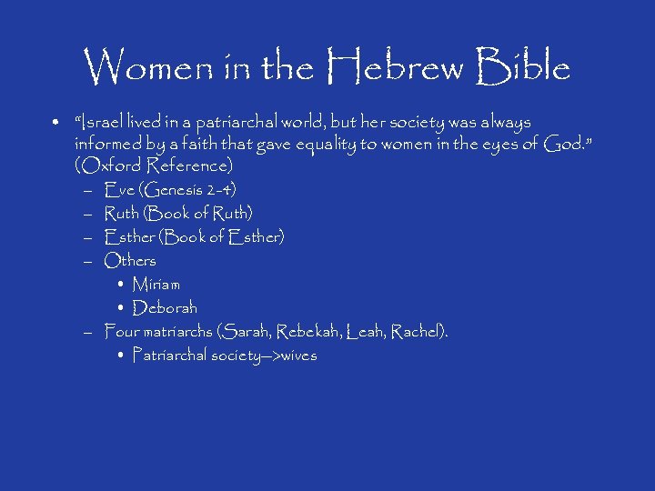 Women in the Hebrew Bible • “Israel lived in a patriarchal world, but her