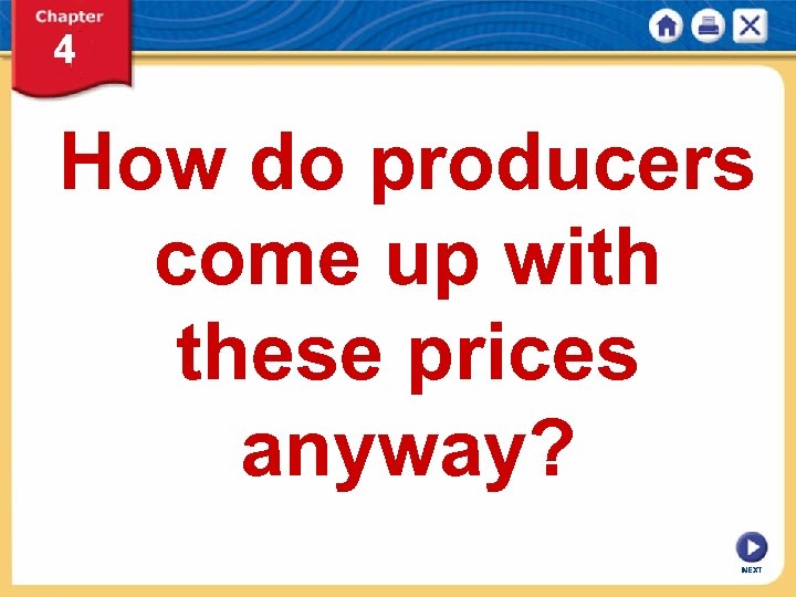 How do producers come up with these prices anyway? NEXT 