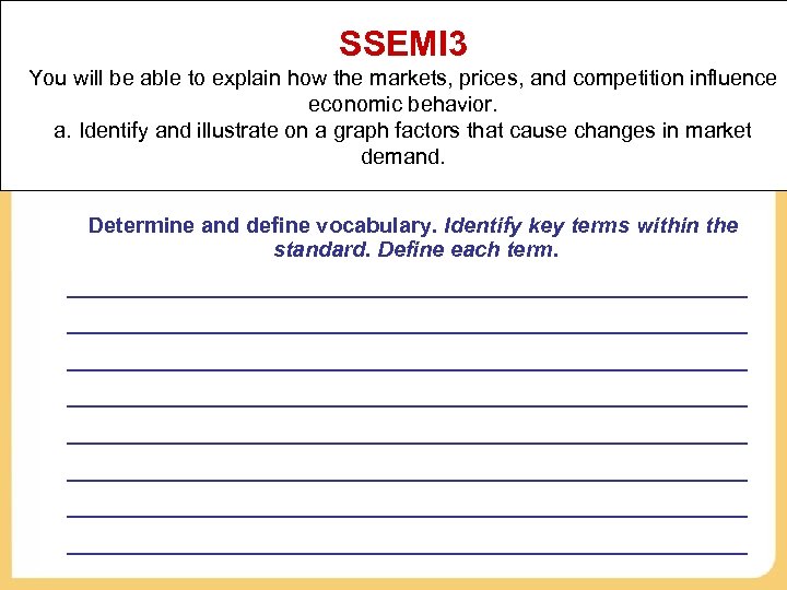 SSEMI 3 You will be able to explain how the markets, prices, and competition