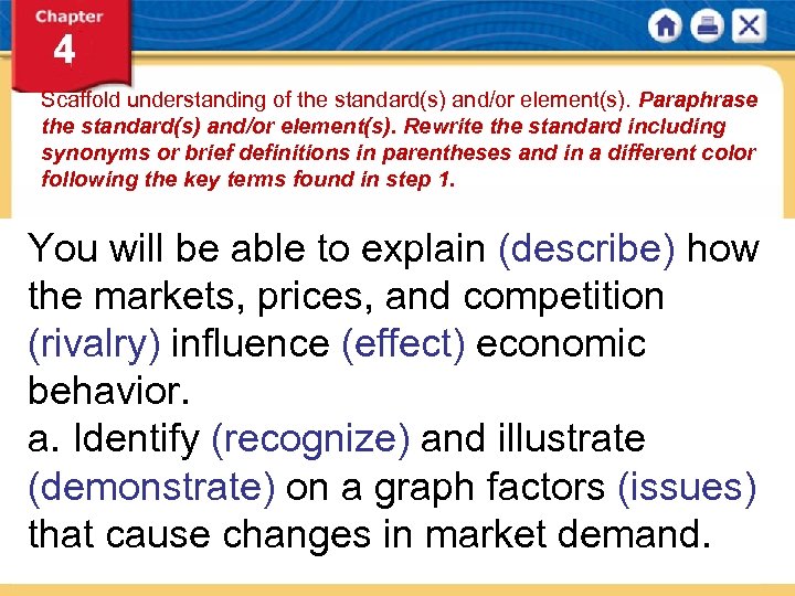 Scaffold understanding of the standard(s) and/or element(s). Paraphrase the standard(s) and/or element(s). Rewrite the