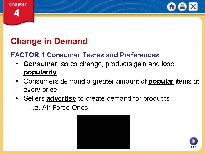 Change in Demand FACTOR 1 Consumer Tastes and Preferences • Consumer tastes change; products