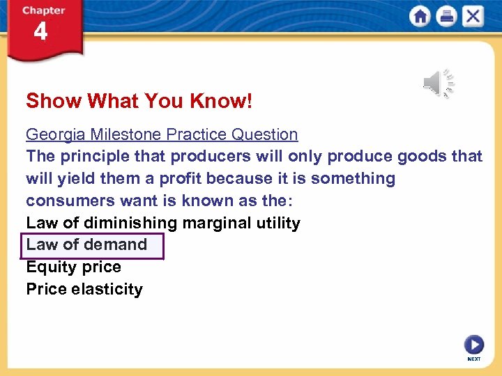 Show What You Know! Georgia Milestone Practice Question The principle that producers will only