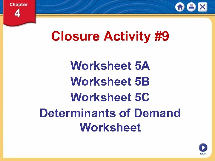 Closure Activity #9 Worksheet 5 A Worksheet 5 B Worksheet 5 C Determinants of