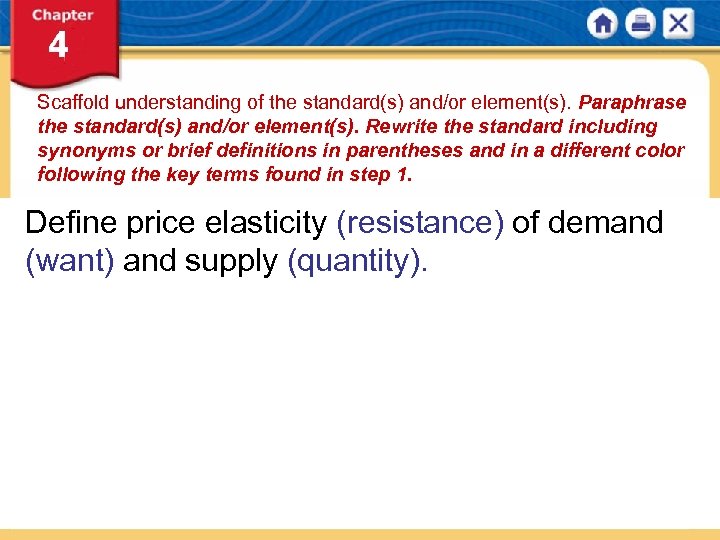 Scaffold understanding of the standard(s) and/or element(s). Paraphrase the standard(s) and/or element(s). Rewrite the