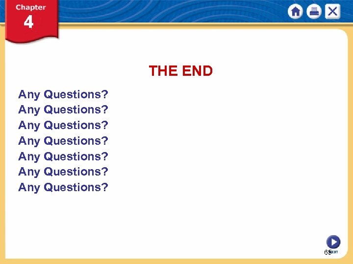 THE END Any Questions? Any Questions? NEXT 65 