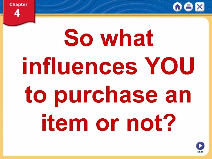So what influences YOU to purchase an item or not? NEXT 