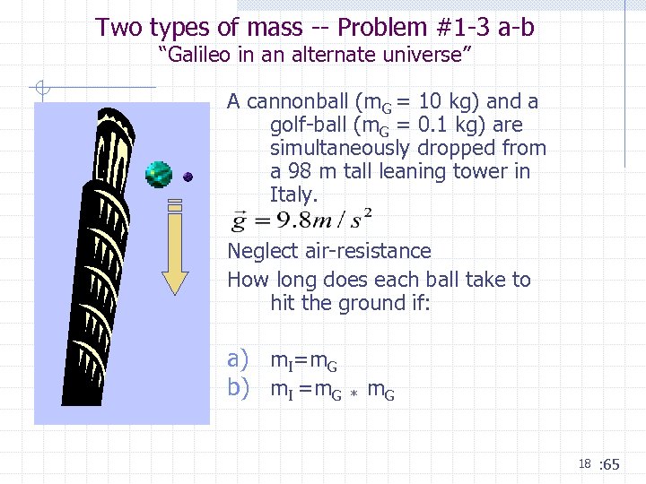 Two types of mass -- Problem #1 -3 a-b “Galileo in an alternate universe”